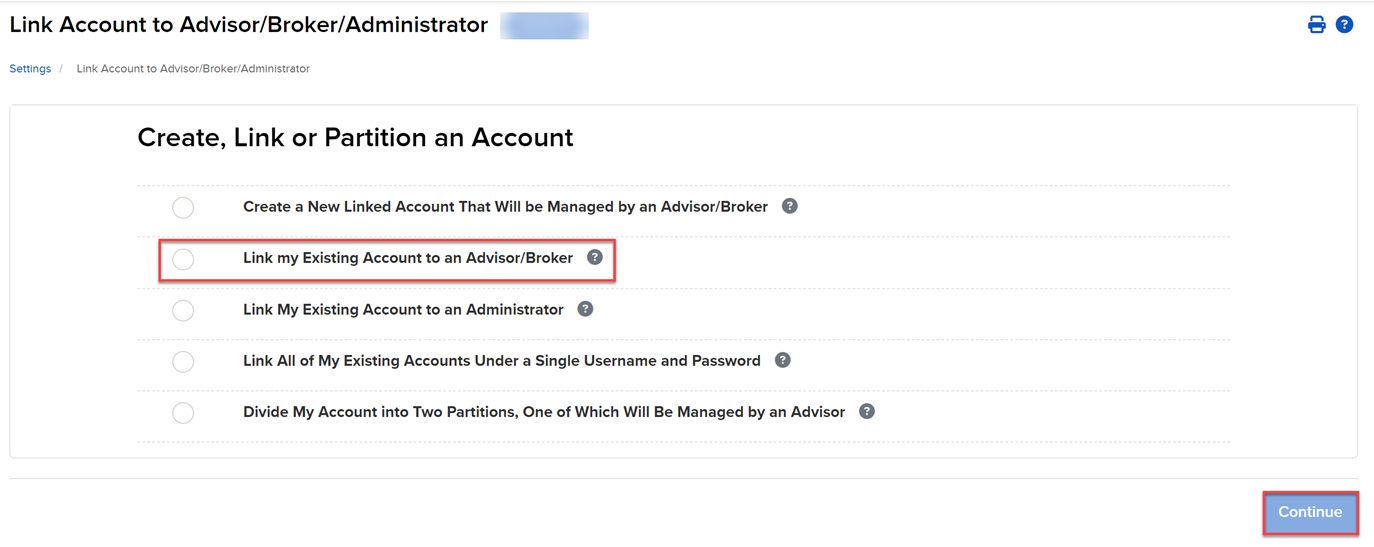 The link my existing account to an Advisor/Broker panel in org. portal. 